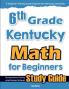 6th Grade Kentucky Math for Beginners