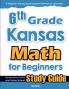 6th Grade Kansas Math for Beginners