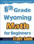 6th Grade Wyoming Math for Beginners