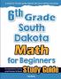 6th Grade South Dakota Math for Beginners