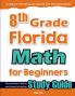 8th Grade Florida Math for Beginners