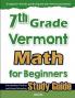 7th Grade Vermont Math for Beginners