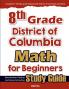 8th Grade District of Colombia Math for Beginners