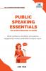 Public Speaking Essentials You Always Wanted to Know