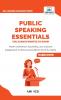 Public Speaking Essentials You Always Wanted to Know