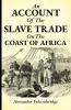 An account of the slave trade on the coast of Africa