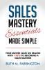 Sales Mastery Essentials Made Simple