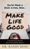 Make Life Good