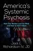 America's Systemic Psychosis