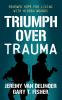 Triumph Over Trauma