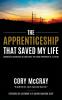 The Apprenticeship that Saved My Life