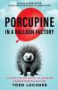 Porcupine in a Balloon Factory