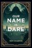 Our Name Is Dare