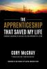 The Apprenticeship that Saved My Life
