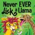 Never EVER Lick a Llama