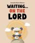 Waiting... on The Lord