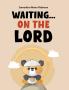 Waiting... on The Lord