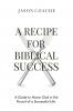 A Recipe For Biblical Success