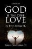 God is the Cure Love is the Answer