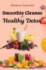 Smoothie Cleanse & Healthy Detox