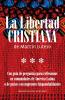 La Libertad Cristiana de Martín Lutero