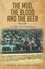 The Mud The Blood And The Beer