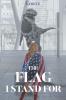 The Flag I Stand For