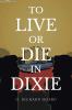 To Live or Die in Dixie