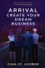 ARRIVAL - CREATE YOUR DREAM BUSINESS