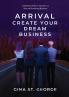 ARRIVAL - CREATE YOUR DREAM BUSINESS