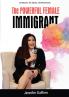 THE POWERFUL FEMALE IMMIGRANT JENNIFER DAFFREN