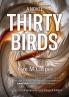 THIRTY BIRDS