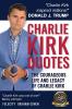 CHARLIE KIRK QUOTES The Courageous Life and Legacy of Charlie Kirk Founder Turning Point USA the Unauthorized Version