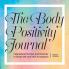 The Body Positivity Journal