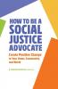 How to Be A Social Justice Advocate