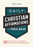 Daily Christian Affirmations for Teen Boys