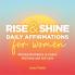 Rise and Shine - Daily Affirmations for Women