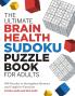 The The Ultimate Brain Health Sudoku Puzzle Book for Adults