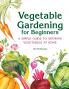 Vegetable Gardening for Beginners