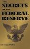 The Secrets of the Federal Reserve