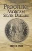 Prooflike Morgan Silver Dollars