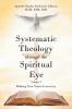 Systematic Theology through the Spiritual Eye Volume I