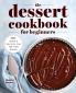 The Dessert Cookbook for Beginners