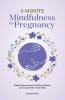 5-Minute Mindfulness for Pregnancy