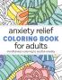 Anxiety Relief Coloring Book for Adults
