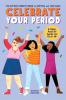 Celebrate Your Period
