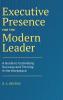 Executive Presence for the Modern Leader