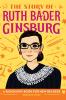 The Story of Ruth Bader Ginsburg