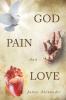 God Pain And Love