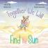 Together We Will Find The Sun